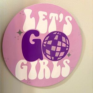 🪩Let’s Go Girls🪩 Wall Decor